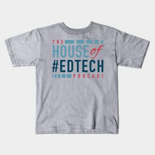 House of #EdTech Podcast Kids T-Shirt